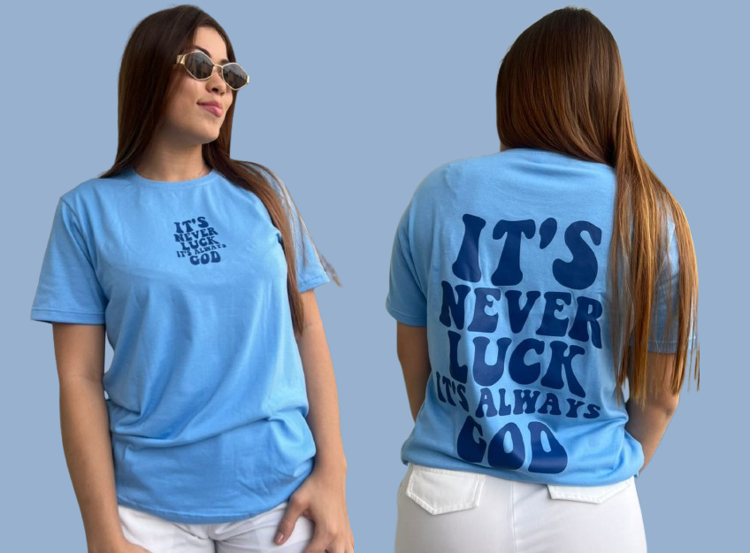 Camiseta Dama Its Never Luck Its Always God